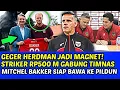 Lagu GERTAKAN BARU HERDMAN BOYONG PEMAIN 500M MITCHELL BAKKER GABUNG TIMNAS❗SIAP MASUK PILDUN 2030