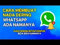 Cara Membuat Nada Dering Whatsapp Ada Namanya Mp3 Song Download