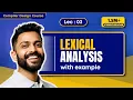 Lec-3 Lexical Analysis in Compiler Design with Examples