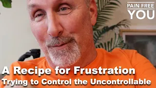 A Recipe for Frustration - Trying to Control the Uncontrollable