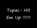 Tupac- Hit Em up (lyrics)