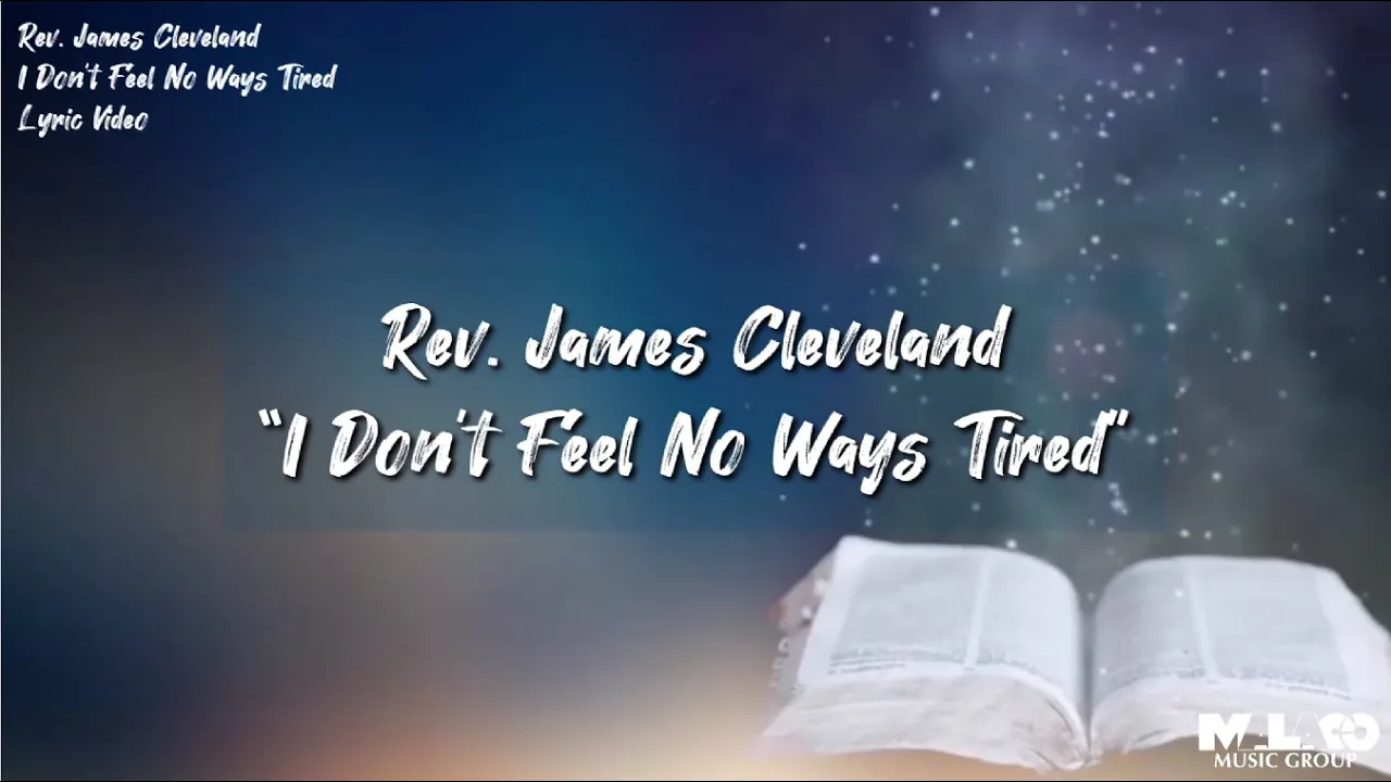 Rev. James Cleveland - I Don't Feel No Ways Tired (Lyric Video) Rev. James Cleveland - I Don't Feel No Ways Tired (Lyric Video)