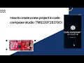 How to create a new project in code composer studio TMS320F28379D