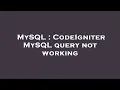 MySQL CodeIgniter MySQL query not working