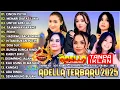 Download Lagu OM ADELLA TERBARU 2025 | NURMA KDI - TASYA ROSMALA - LUSYANA JELITA - SHERLY KDI