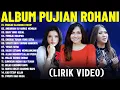 Download Lagu Lagu Rohani Nikita \u0026 Jacqlien Celosse \u0026 Yanti Sitohang Full Album (Lirik Video) || Lagu Rohani 2025