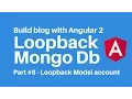 Build blog with Angular 2 Loopback Part 8 Custom Loopback User account Model