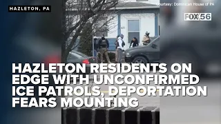 Hazleton residents on edge with unconfirmed ICE patrols deportation fears mounting