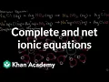 Molecular complete ionic and net ionic equations AP Chemistry Khan Academy