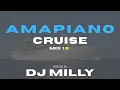 Lagu AMAPIANO CRUISE MIX 2025 BY DJ MILLY