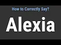 How to Pronounce Name Alexia Correctly