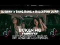 Lagu DJ BREAKBEAT (BKB) HRNY - BUKAN WG FAHMYFAY YASMIN JOANA BASS BETON VIRAL TERBARU