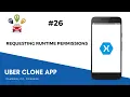 Xamarin Android Uber Clone - Requesting Runtime Permision