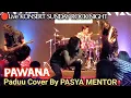 Lagu 🔥Wow, Patutlah SEARCH Kiddin Ambik Dia..PAWANA Padu..By PASYA MENTOR 🔴KONSERT SUNDAY ROCK NIGHT..🤘