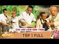 Download Lagu Sô diễn cuộc đời | Tập 1 Full: Gần 140 triệu được quyên góp giúp đỡ Chú Hai Liêm Đàn Thau xóa nợ !