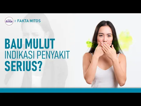Benarkah Bau Mulut Bisa Jadi Indikasi Penyakit Serius?