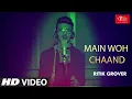 Mai Wo Chaand | Teraa Surroor | Cover Song By Ritik Grover  | T-Series StageWorks