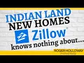 Indian Land Real Estate ZILLOW Knows Nothing About