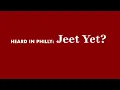 Lagu Heard in Philly: Jeet Yet?