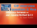 Difference between and Equals Method in C and equals method