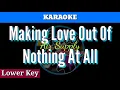 Download Lagu Making Love Out Of Nothing At All by Air Supply ( Karaoke : Lower Key)