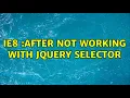 IE8 after not working with jQuery selector