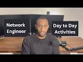 What do Network Engineers even do Day to Day