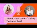 How To Become a Nurse Health Coach With The Mama Coach