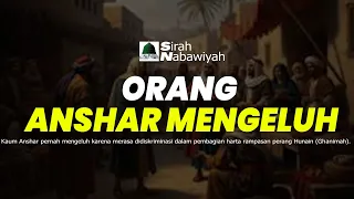48 sirah nabawiyah orang anshar mengeluh 