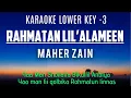 Download Lagu Rahmatan Lil' Alamiin - Maher Zain (Karaoke Lower Key Male -3 G)