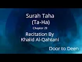 Lagu Surah Taha (Ta-Ha) Khalid Al-Qahtani  Quran Recitation