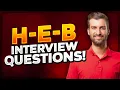 H-E-B Interview Questions and ANSWERS How to PASS an H-E-B Job Interview