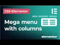 How to create mega menu with columns in CSS and Elementor Menu dropdown with columns - NO PLUGINS