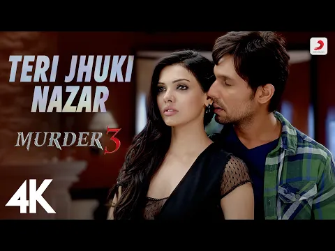 Download MP3 Teri Jhuki Nazar  -  Murder 3 | Pritam, Shafqat Amanat Ali | Aditi Rao Hydari | Randeep Hooda | 4K