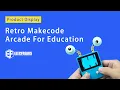 ELECFREAKS 2022 Play programming anytime anywhere with just a Retro Makecode Arcade For Education