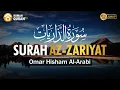 Download Lagu Bacaan Al Quran Sangat Merdu Surah Az Zariyat سورة  الذاريات - Omar Hisham Al Arabi