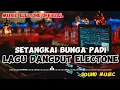 Download Lagu Lagu dangdut electone_-_Setangkai bunga padi