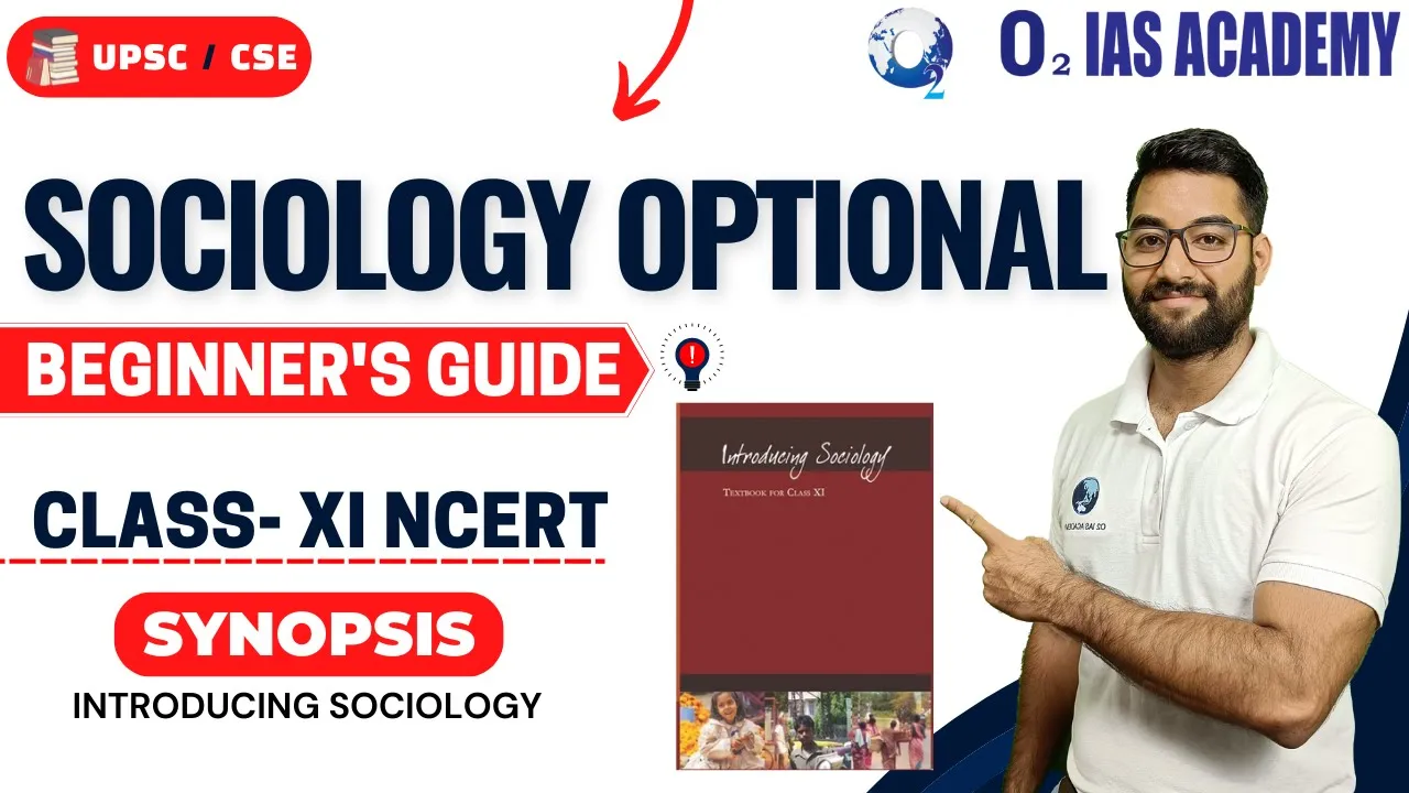 Sociology Optional Class- XI NCERT - Introducing Sociology - UPSC Optional Subject Preparation