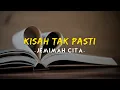 Download Lagu KISAH TAK PASTI - JEMIMAH CITA (LIRIK)