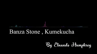banza stone kumekucha audio