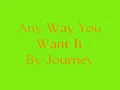 Any Way You Want It - Journey ( With Lyrics )