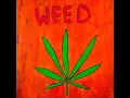 Weed Is My Best Friend