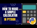 How to make a calculator in python
