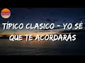 ♬ Grupo Firme - Típico Clasico/Yo Sé Que Te Acordarás (Letras\Lyrics)