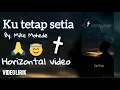 Ku tetap SETIA - Mike Mohede (video lirik)