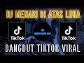 Lagu DJ KAU MENARI NARI DI ATAS LUKAKU INI FULL BASS - DJ MENARI DI ATAS LUKA | VIRAL TIKTOK TERBARU 2023