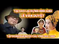 Lagu TẠI SAO LẠI DỰNG HÌNH ẢNH LÊ VĂN DUYỆT . TỰ XƯNG THÁI BẢO ( VỊ VUA KHÔNG NGAI.TƯ TƯỞNG LY KHAI )
