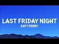 Katy Perry - Last Friday Night (T.G.I.F.)  (Lyrics)
