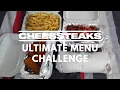 Cheessteaks Ultimate Menu Challenge