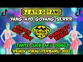 Download Lagu DJ AYO GOYANG TANTE CULIK AKU SER SER TERBARU 2022 VIRAL JAIPONG TIK TOK FULL BASS DANGDUT REMIX